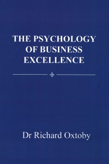 book cover of The Psychology of Business Excellence by Dr Richard Oxtoby